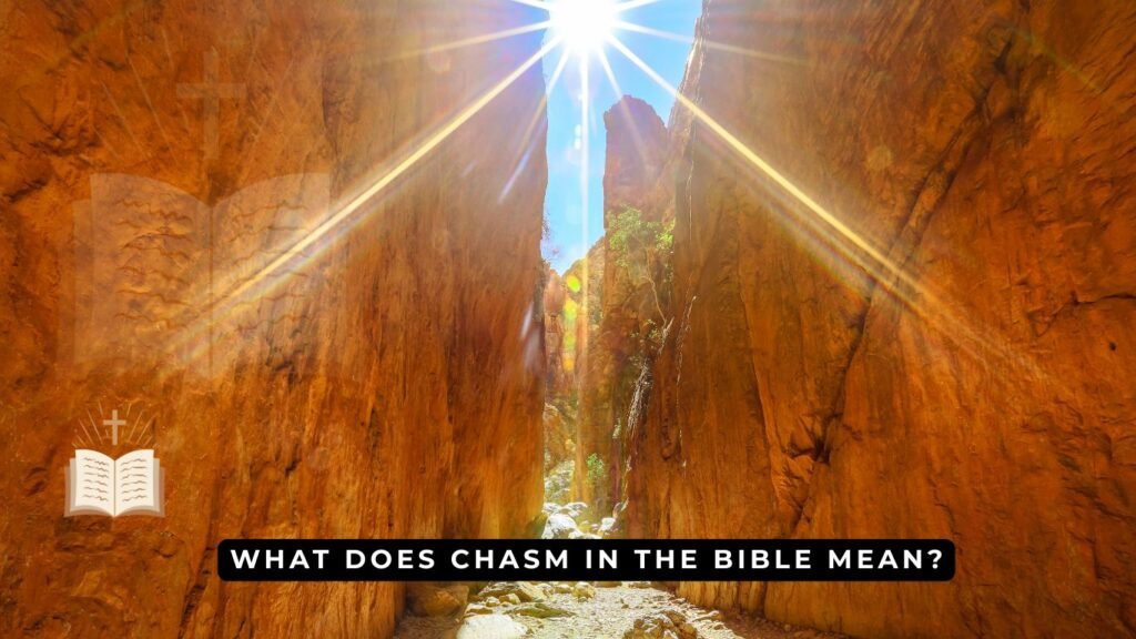 What does the Bible say about Chasm?