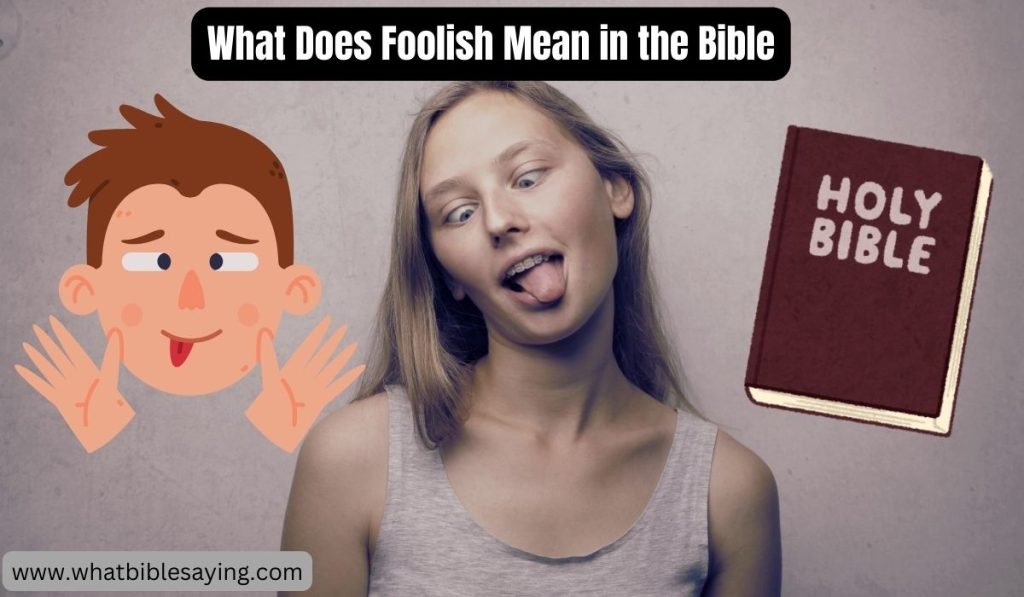 What Does Foolish Mean in the Bible