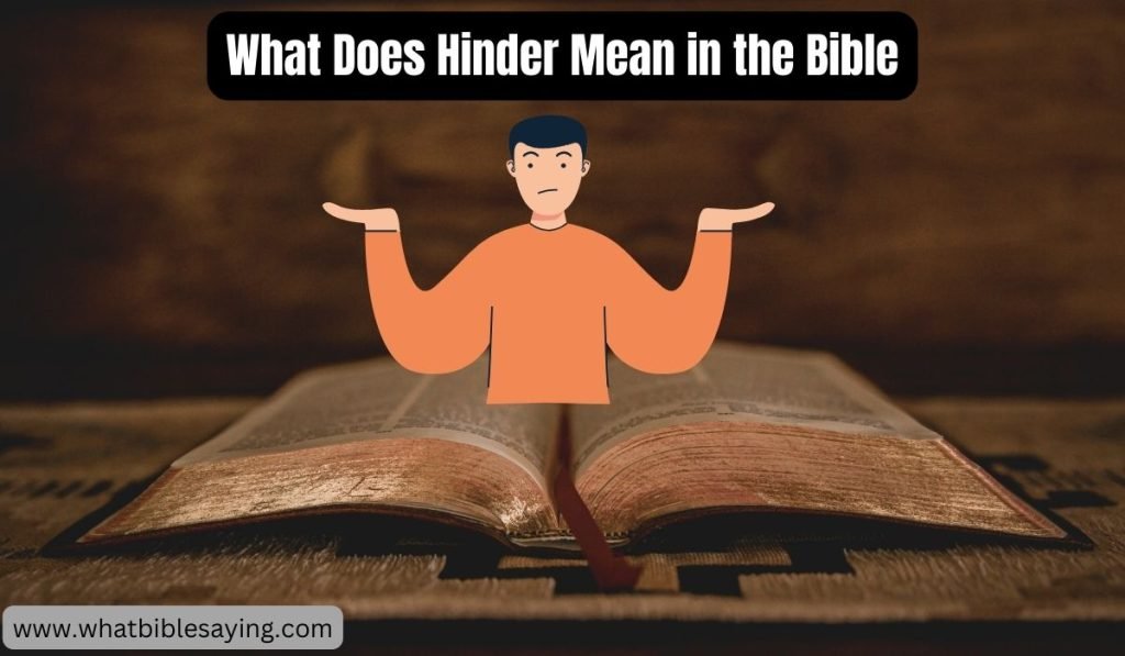 What Does Hinder Mean in the Bible