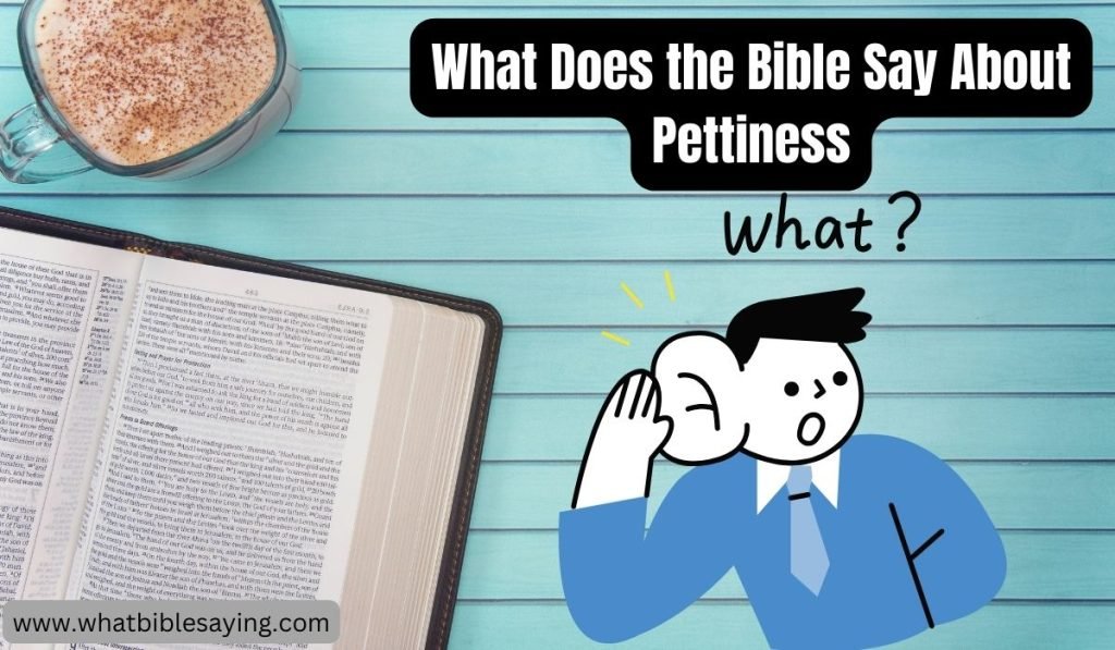 What Does the Bible Say About Pettiness