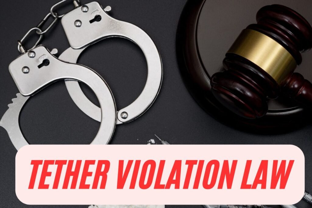What is a Tether Violation Law