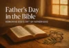 What Does The Bible Say About Father’s Day? Open Bible with Father’s Day theme showing verses to honor fathers.