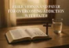 What Does The Bible Say About Overcoming Addiction Bible verses and prayer for overcoming addiction with faith