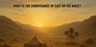 Biblical meaning and symbolism of the east direction in Scripture