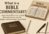What Is Bible Commentary? Meaning, Uses & Best Guide Open Bible with handwritten notes and commentary beside it