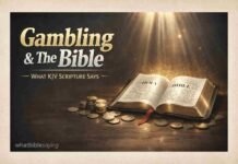 What Does The Bible Say About Gambling (KJV)? King James Bible teaching about gambling and money