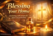 Biblical anointing of a home with oil and prayer for blessing