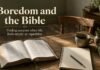 What Does the Bible Say About Boredom and Finding Godly Purpose