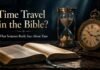 What Does The Bible Say About Time Travel in Scripture and prophecy