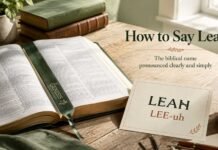 How To Pronounce Leah In The Bible: Lee-Ah or Lay-Ah Explained How to pronounce Leah in the Bible with simple phonetic guide