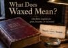 What does waxed mean in the Bible shown in an old KJV study scene