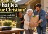 What Is a True Christian? Meaning and Signs in the Bible What Is a True Christian? Volunteers helping a neighbor