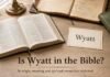 Is the name Wyatt in the Bible beside an open Bible study page