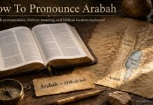 How To Pronounce Arabah In The Bible: Meaning and Location How to pronounce Arabah in the Bible correctly